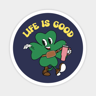 Life is Good Magnet